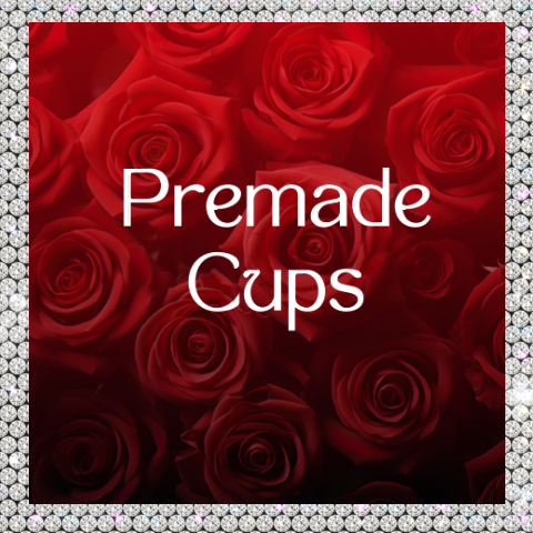 Premade Cups